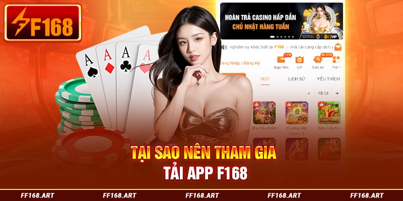Tại sao nên tham gia tải app F168