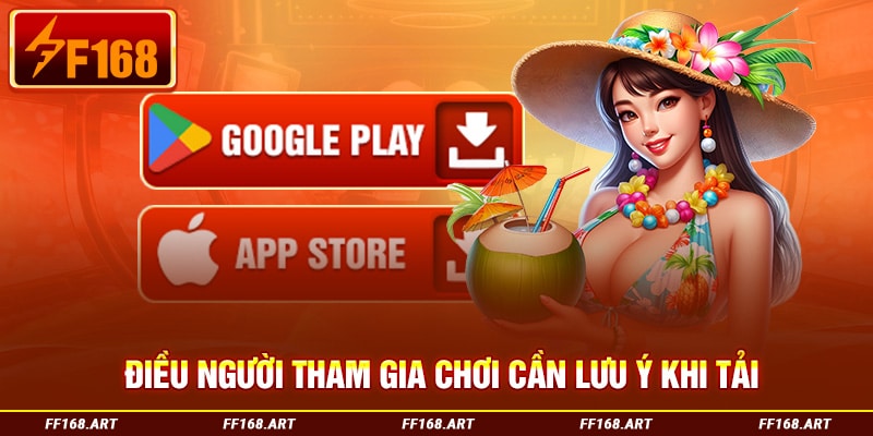 Điều người tham gia chơi cần lưu ý khi tải