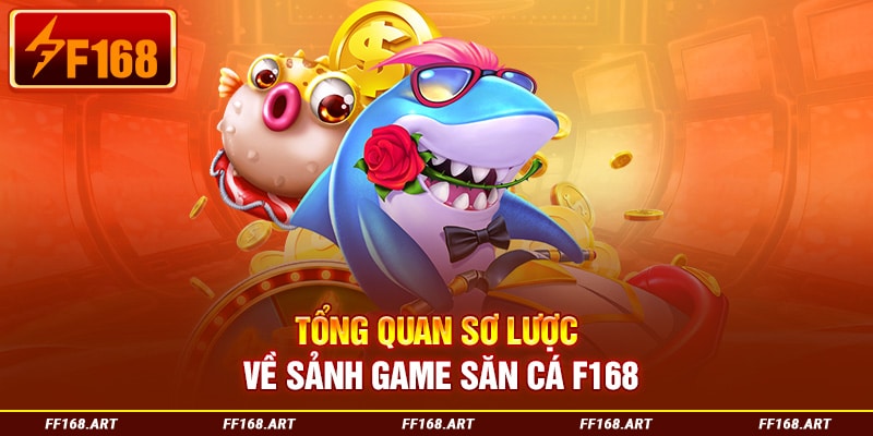 Tổng quan sơ lược về sảnh game săn cá